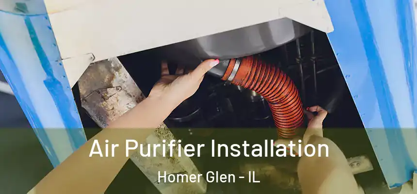  Air Purifier Installation Homer Glen - IL