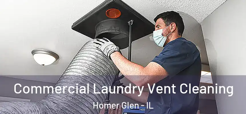  Commercial Laundry Vent Cleaning Homer Glen - IL