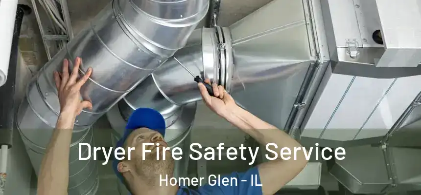 Dryer Fire Safety Service Homer Glen - IL