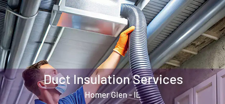  Duct Insulation Services Homer Glen - IL