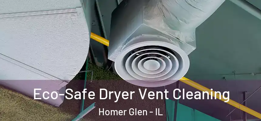 Eco-Safe Dryer Vent Cleaning Homer Glen - IL