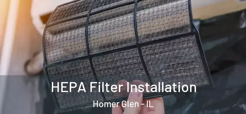 HEPA Filter Installation Homer Glen - IL