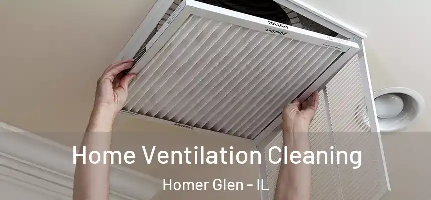 Home Ventilation Cleaning Homer Glen - IL