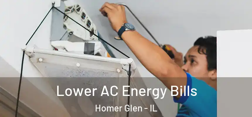  Lower AC Energy Bills Homer Glen - IL