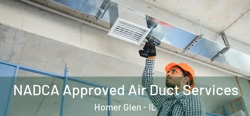 NADCA Approved Air Duct Services Homer Glen - IL